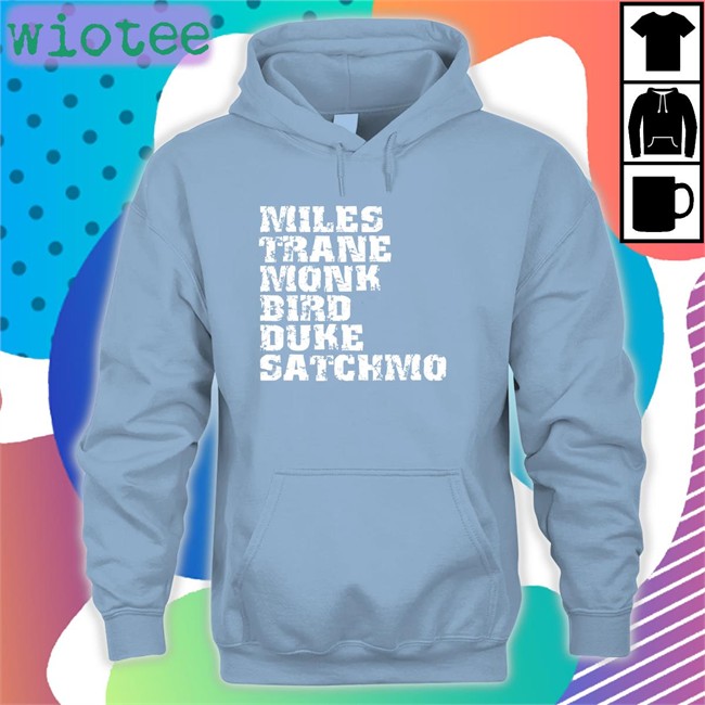Daz Italysoundsgood Miles Trane Monk Bird Duke Satchmo T Shirt Daz Miles Trane Monk Bird Duke Satchmo Long Sleeve Shirt