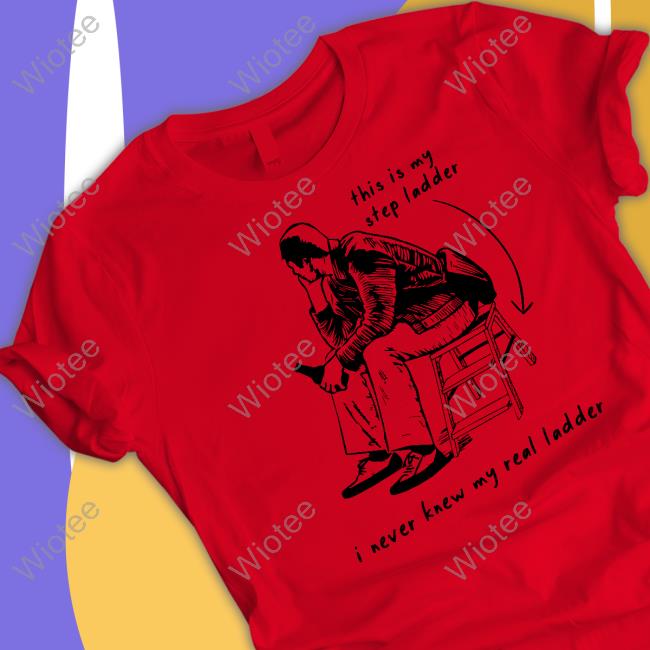 Official This Is My Step Ladder I Never Knew My Read Ladder Shirt Sweatshirts