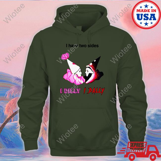 I Have Two Sides I Dilly I Dally Long Sleeve T Shirt
