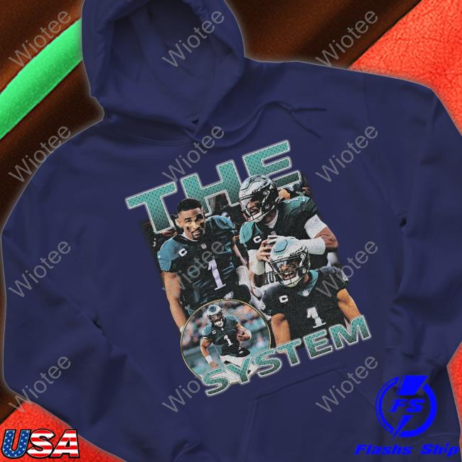 Official Jalen Hurts The System T Shirts Jalen Hurts The System Shirts