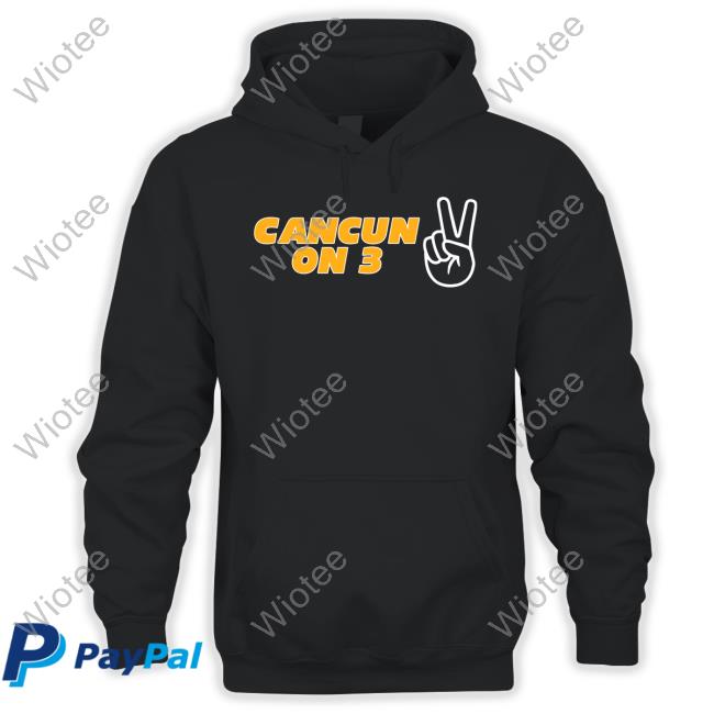 Official Cancun On 3 T Shirt Barstool Sports Store Cancun On 3 Sweatshirt