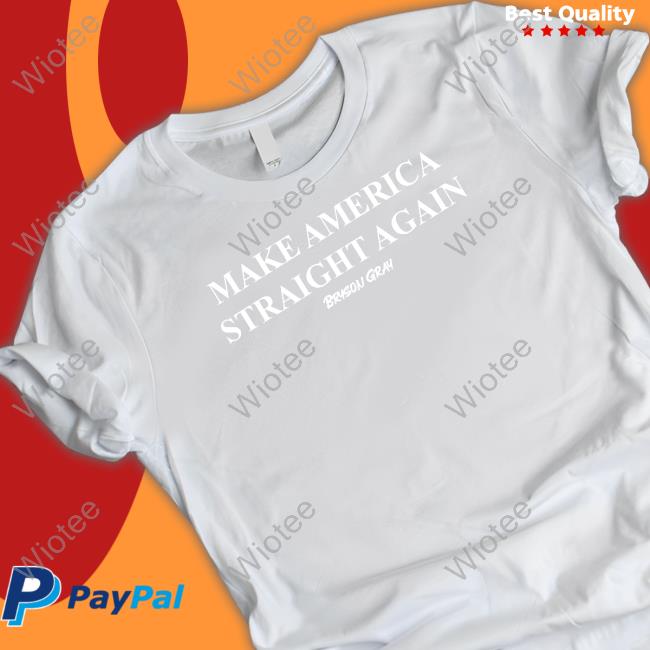 Make America Straight Again Tee Shirt Make America Straight Again Tee Shirt