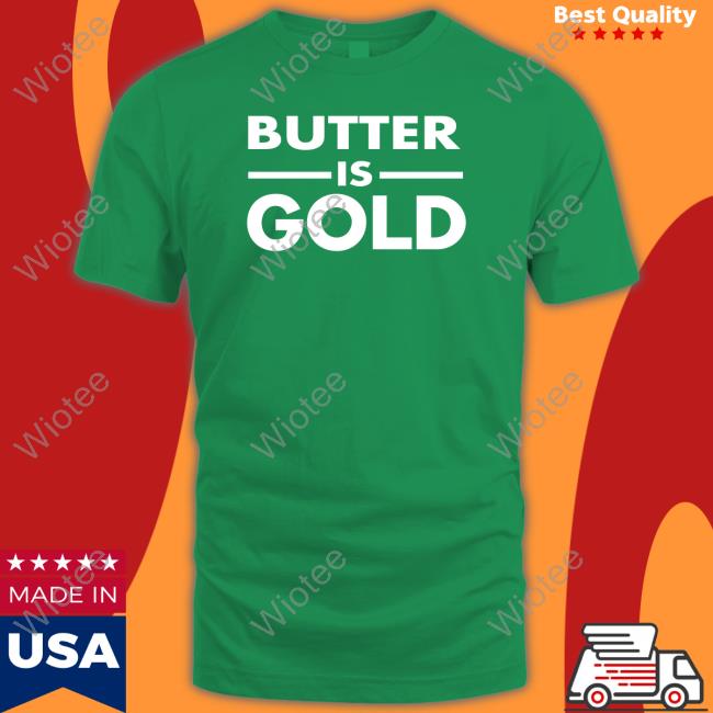 Butter Is Gold Long Sleeve Tee Butter Is Gold Sweatshirt
