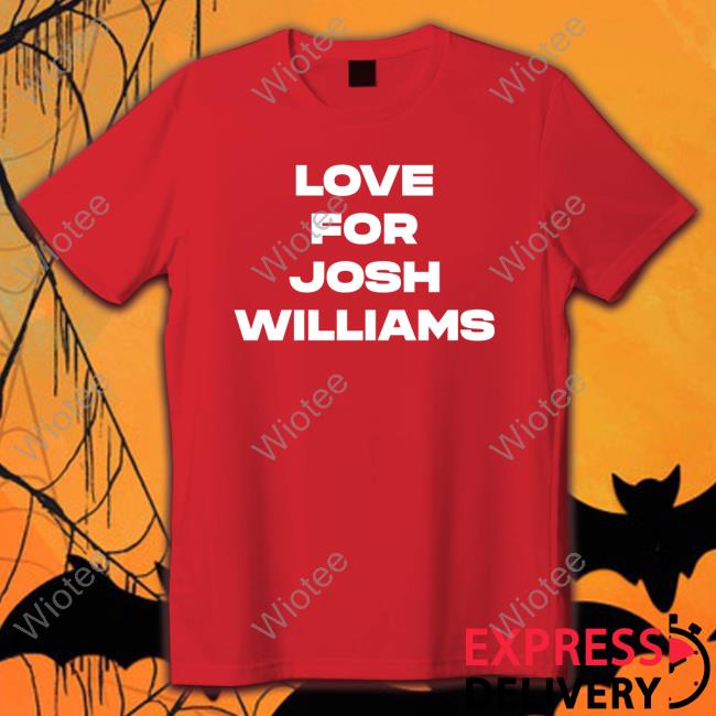 Love For Josh Williams Sweatshirt Official Love For Josh Williams Cap
