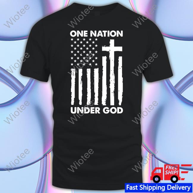 One Nation Under God Shirt