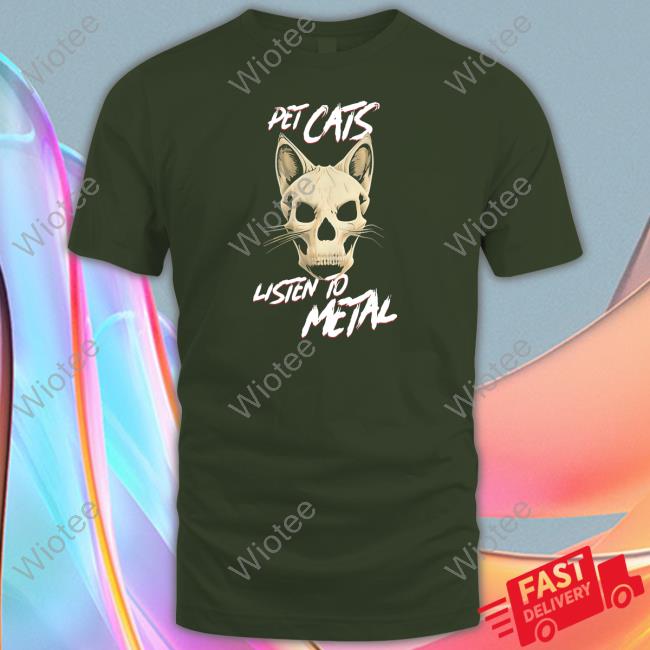 Pet Cats Listen To Metal Shirts WholesomeMemes Pet Cats Listen To Metal Tee Shirt