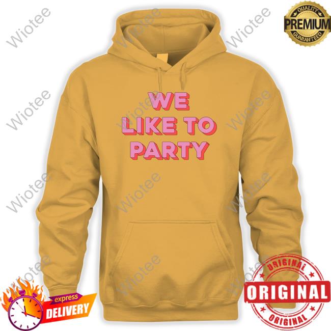 We Like To Party Unisex T Shirt We Like To Party T Shirt Plumthumbs