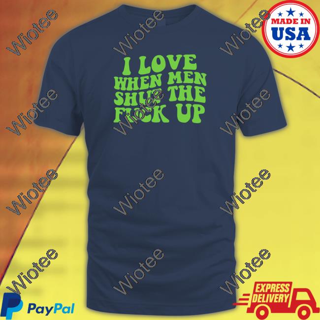 I Love When Men Shut The Fuck Up Tee Threads By Tie Merch Scrunchie Queen