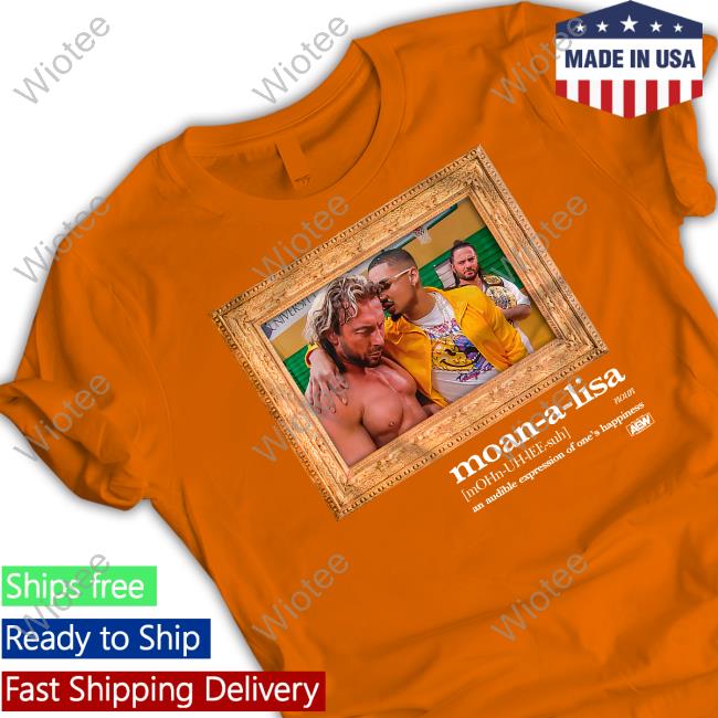 Aew Shop Private Party Moan-A-Lisa An Audible Expression Of One's Happiness Shirt Official Aew Shop Private Party Moan-A-Lisa Shirt