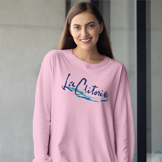 Shirts That Go Hard Merch La Clitoris Long Sleeve T Shirt Shirtsthtgohard