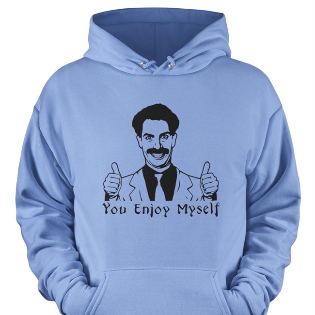 You Enjoy Myself T Shirt Scott Marksz Borat