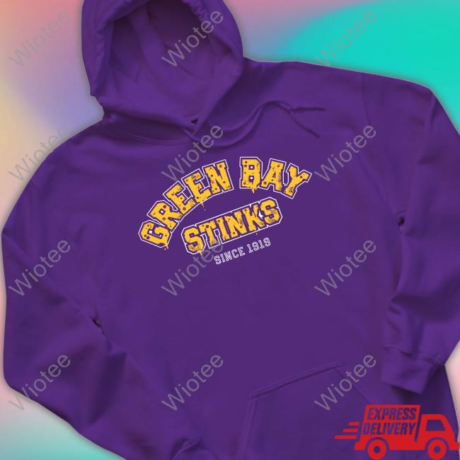 Green Bay Stinks New Shirts Official Green Bay Stinks Since 1919 T Tee