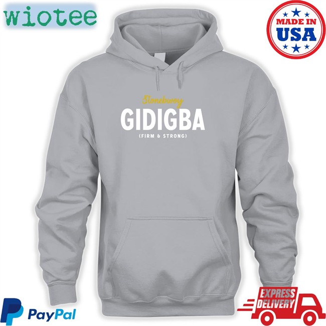 Stonebwoy Gidigba Firm Strrong Shirts Akosua Serwaa Juaben Stonebwoy Gidigba Firm Strrong Sweatshirts