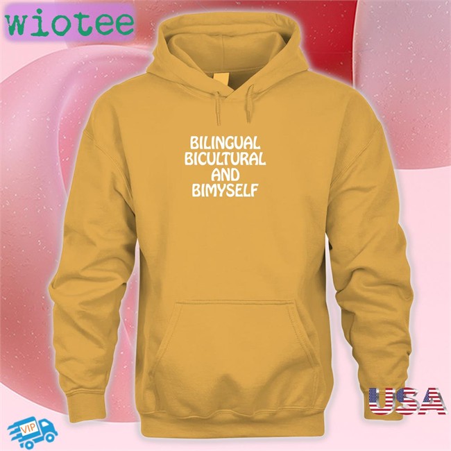 Shirtsthtgohard Bilingual Bicultural And Bimyself Hooded Sweatshirt Shirts That Go Hard
