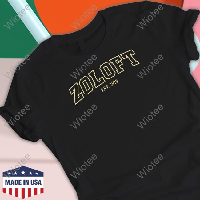 Official Shirts That Go Hard Zoloft Est 2020 Hoodie