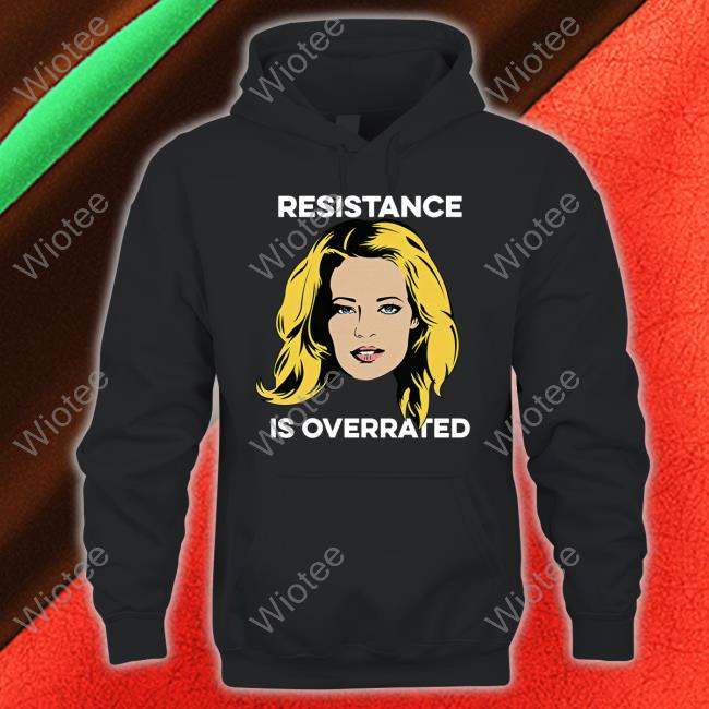 Jeri Ryan Resistance Is Overrated T Shirt