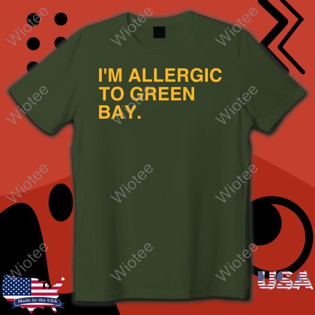 I'm Allergic To Green Bay New Shirt Official Obvious Shirts Shop I'm Allergic To Green Bay Minnesota Shirts Mike Dubs Radio