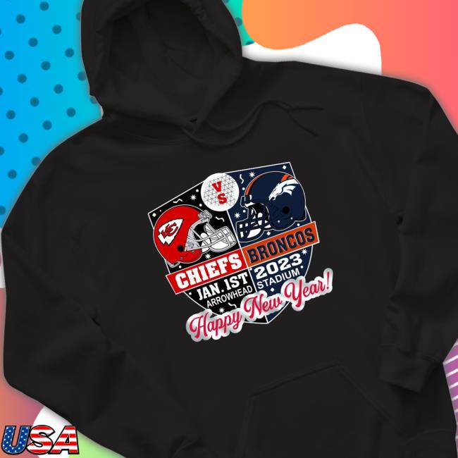 Kansas City Chiefs Vs Denver Broncos Jan 1st 2023 Arrowhead Stadium Happy New Year Shirt Official Kansas City Chiefs Vs Denver Broncos Jan 1st 2023 Arrowhead Stadium Happy New Year Sweatshirts