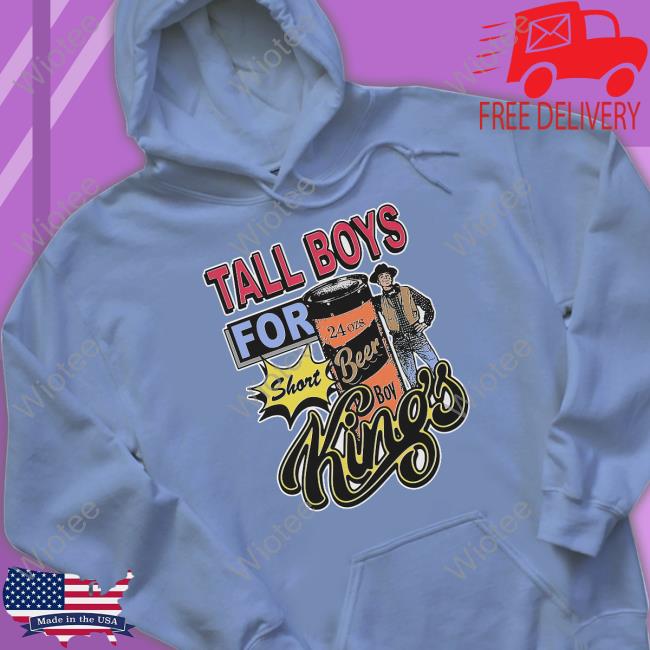 Thegoodshirts Merch Tall Boys For Short Kings Hoodie Thegoodshirts Merch Tall Boys For Short Kings T Shirts