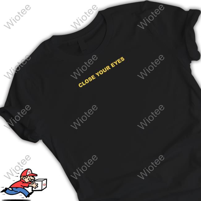 Close Your Eyes Hoodie