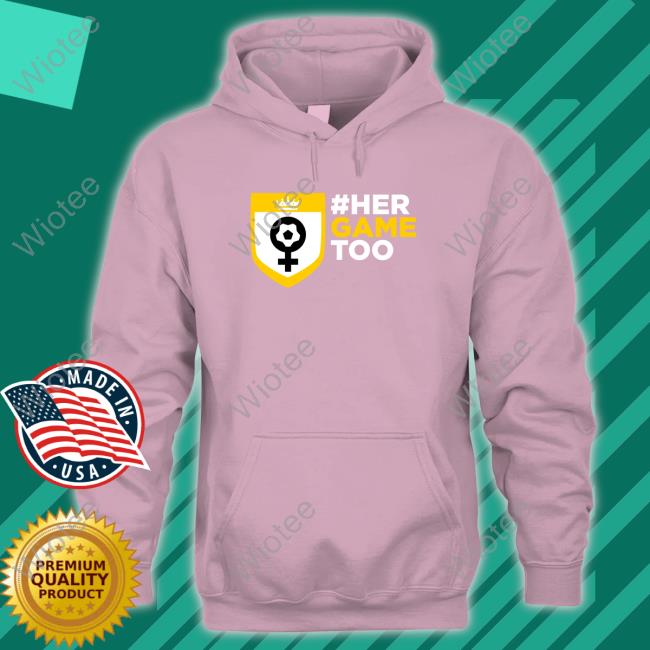 Her Game Too Tee Shirt Dev Bajwa #Her Game Too Shirt