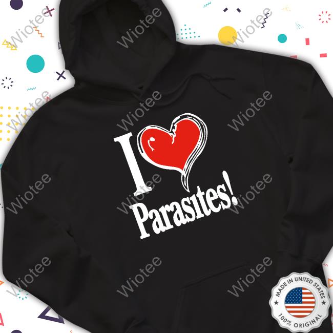 I Love Parasites T-Shirt Frezer R I Love Parasites T-Shirt