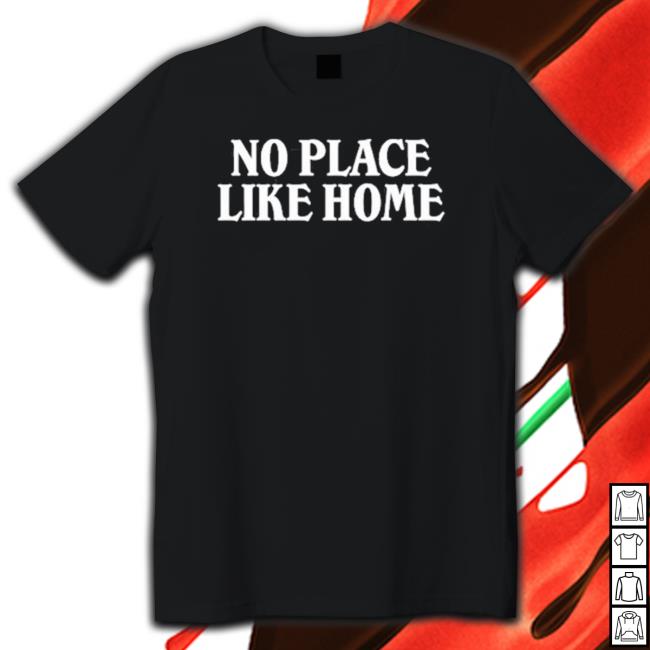 No Place Like Home Long Sleeve Tee