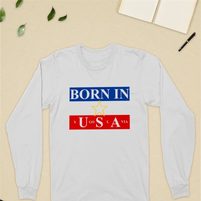 Born In Yugoslavia T Shirt