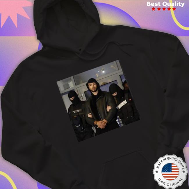 Andrew Tate Arrest Hooded Sweatshirt