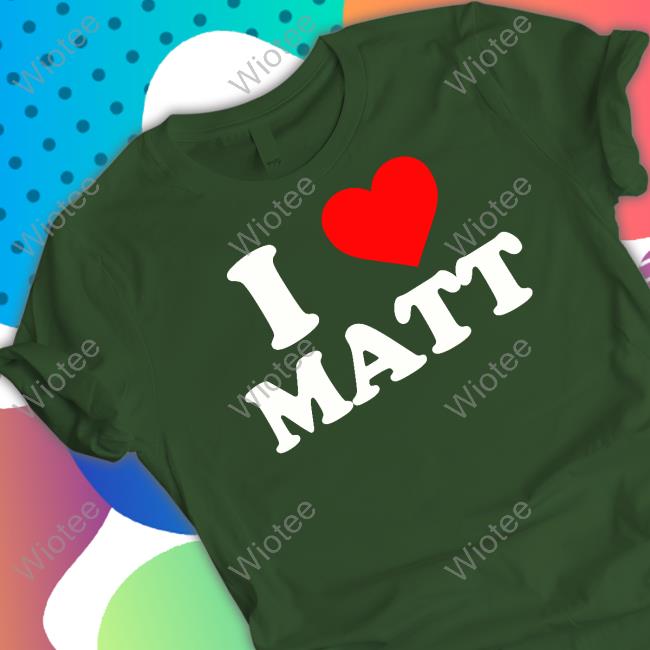 Official Nicolas Sturniolo I Love Matt Shirts I Love Matt Long Sleeve T Shirt