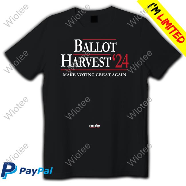 Official Ballot Harvest '24 Make Voting Great Again T Shirts Ballot Harvest 24 Make Voting Great Again Sweatshirt