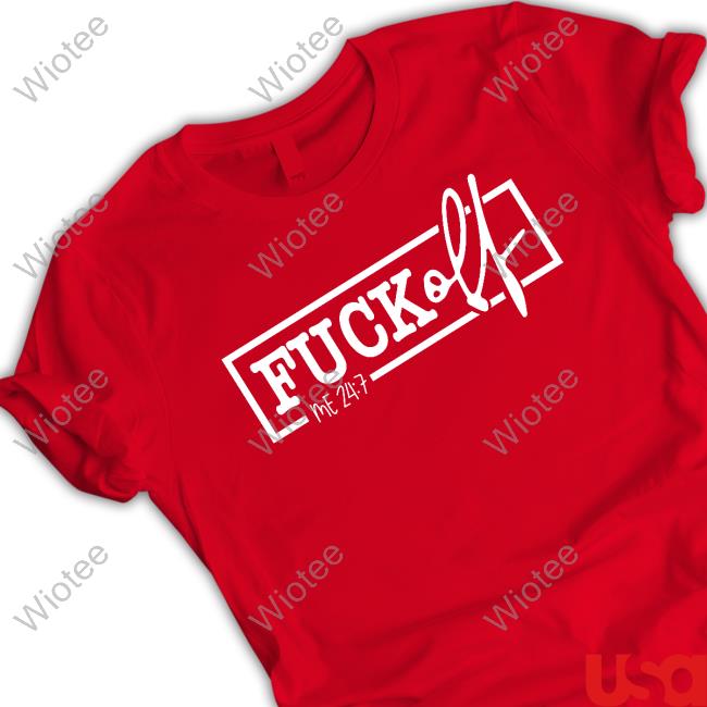 Wicked-Naughty Merch Official Fuck Off Me 24:7 Shirt Fuck Off Me 24:7 Shirt