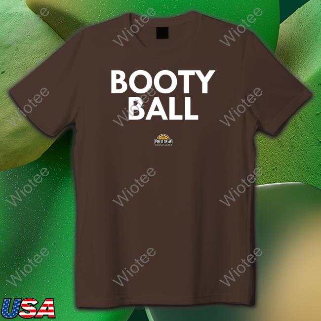 Official Fieldof68 Merch Booty Ball T Shirts Booty Ball T Shirt