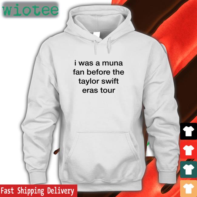 I Was A Muna Fan Before The Taylor Swift Eras Tour Sweatshirt Munasmidnights