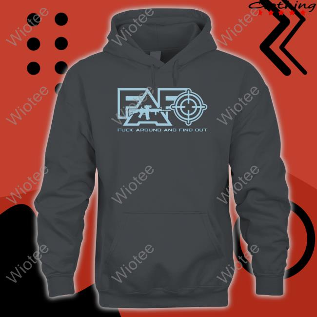 Official Fuck Around And Find Out Long Sleeve Fuck Around And Find Out Long Sleeve