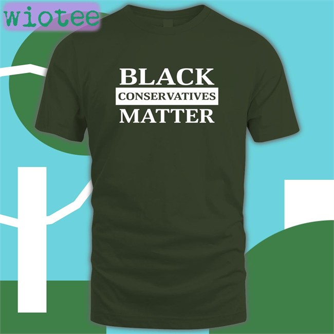 Black Conservatives Matter Shirt Black Conservatives Matter Shirts Tim Norfolk