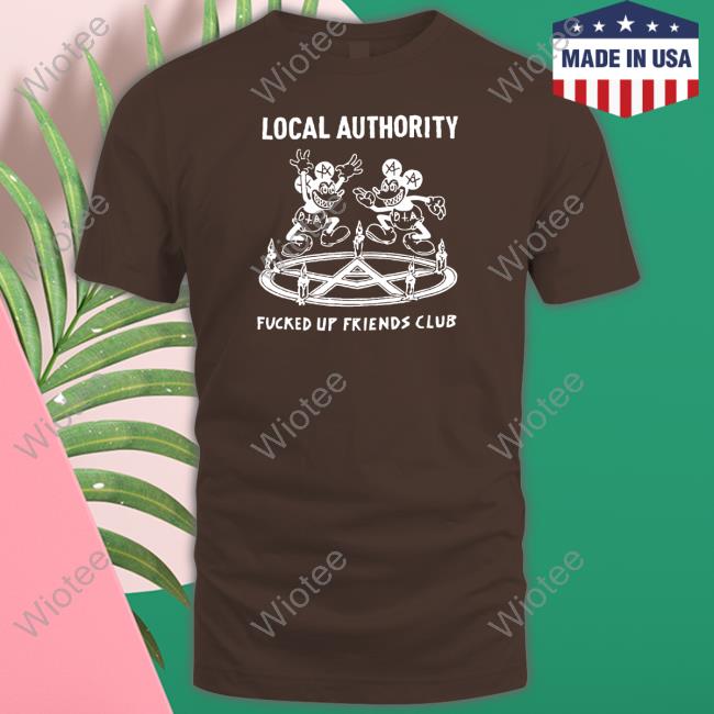 Devil's Dance Fleece Local Authority Fucked Up Friends Shirt