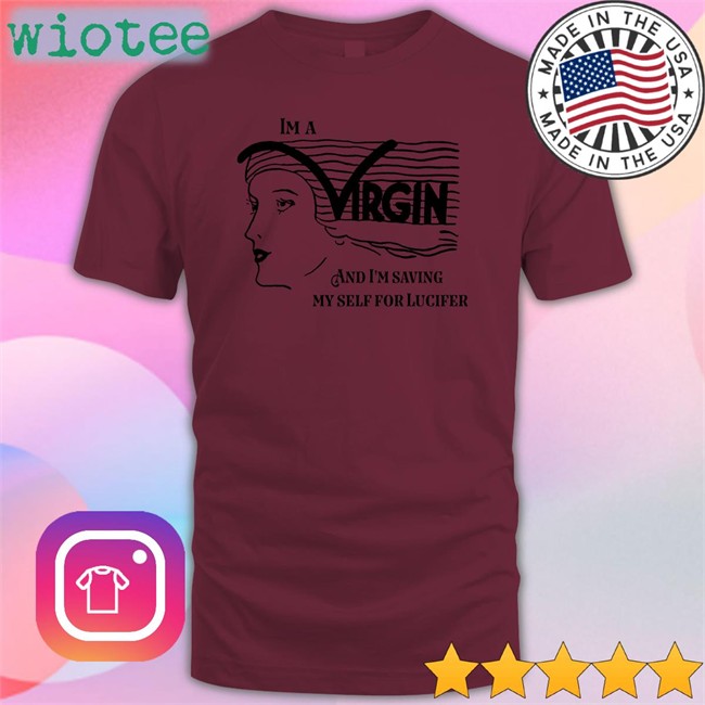 I'm A Virgin And I'm Saving Myself For Lucifer Sweatshirt