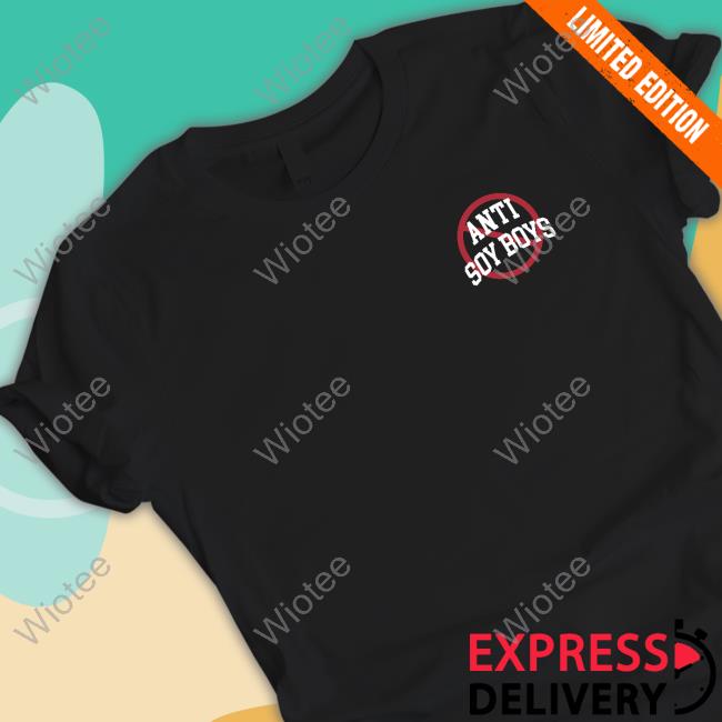 Teresi Store Anti Soy Boys Shirts