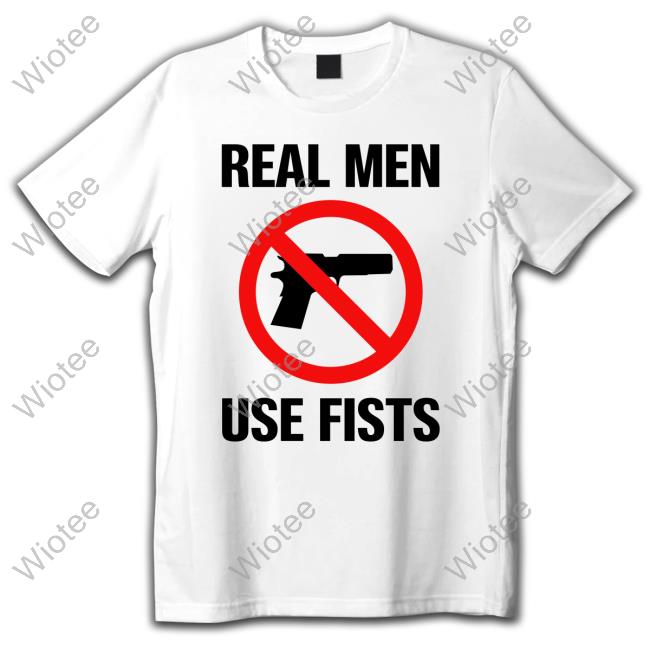Official Real Men Use Fists Tee