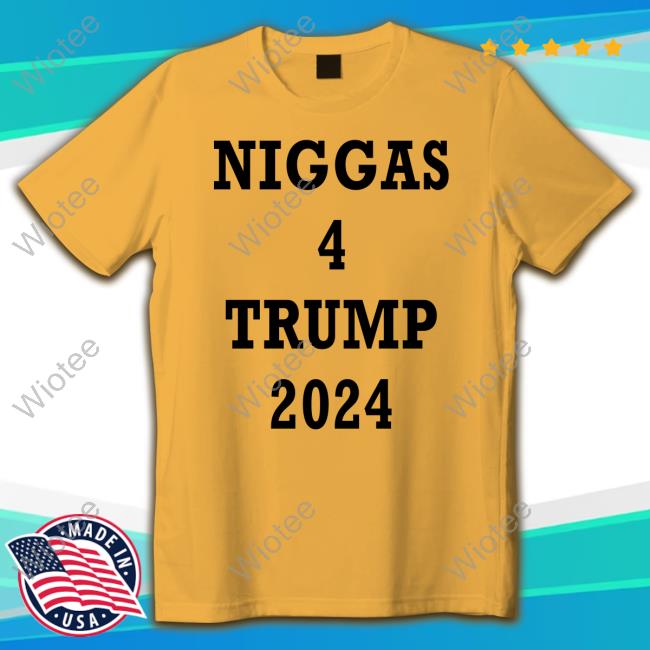 Niggas 4 Trump 2024 Shirt
