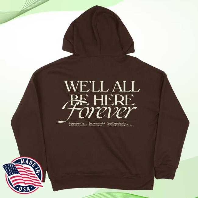 Official Store Noah Kahan Shop Merch We'll All Be Here Forever Hoodie Sweaters Official Store Noah Kahan Shop Merch We'll All Be Here Forever Hoodie Pullover Hoodie