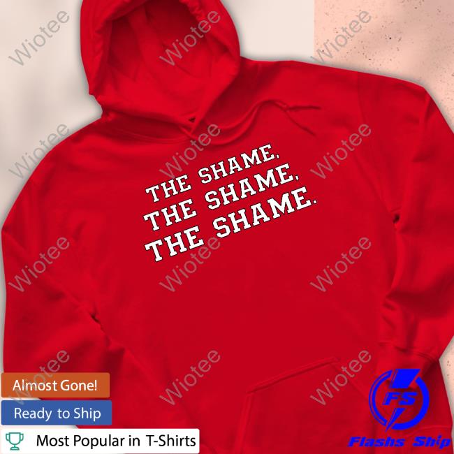 The Shame The Shame The Shame Hoodie Eleven Warriors Merch The Shame Shirt