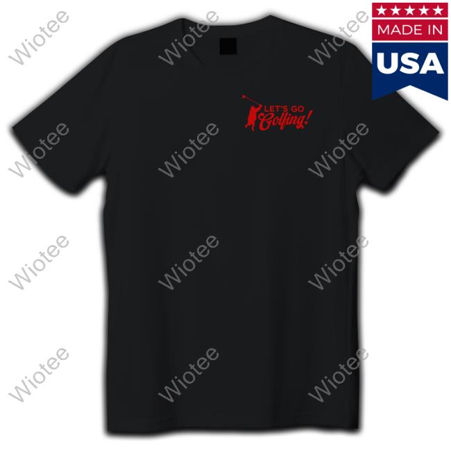 Let's Go Golfing T-Shirt