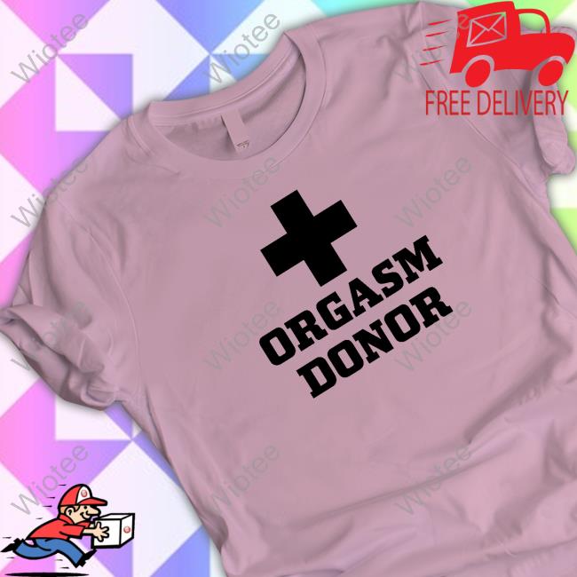 Orgasm Donor Talent Sharing Tee Shirt
