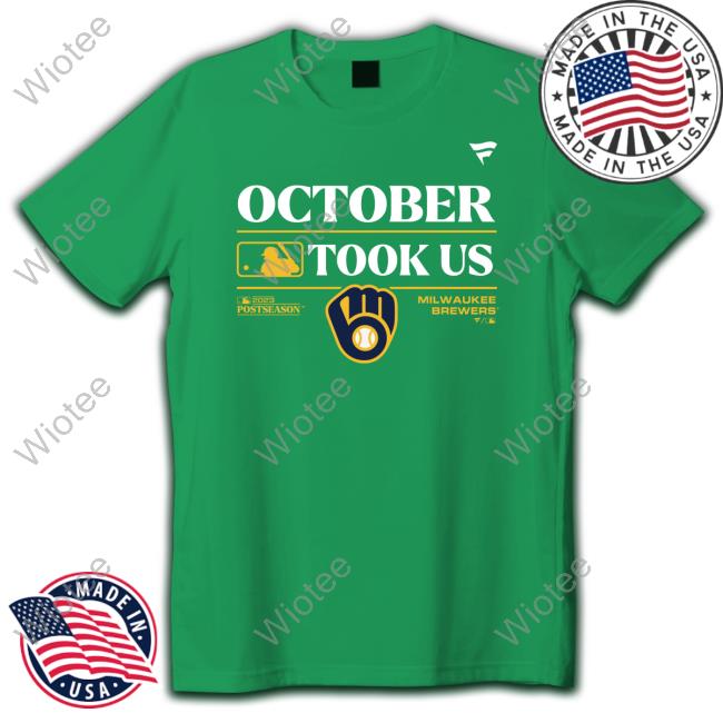 Official Obvious Shirts Milwaukee Brewers October Took Us Shirt