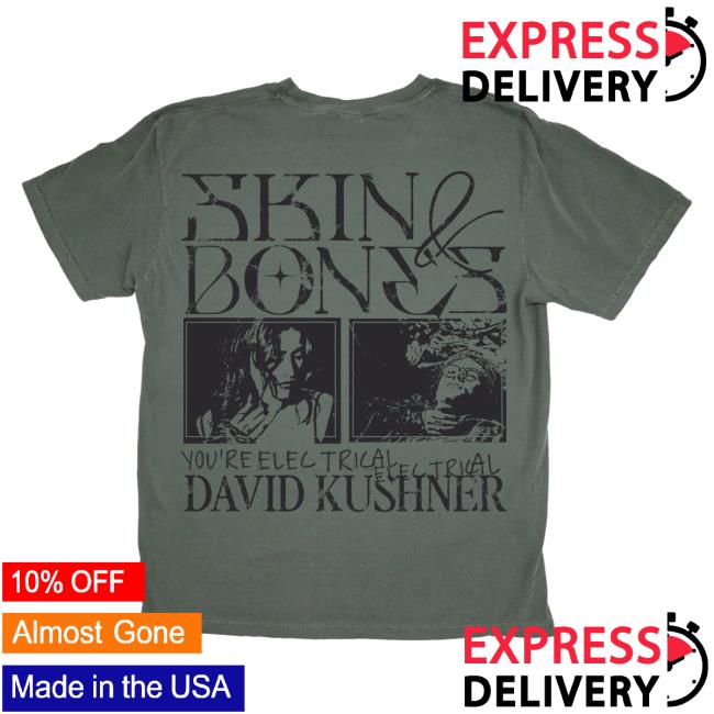 Official David Kushner Merch Store David Kushner Skin And Bones Shirts David Kushner Apparel Clothing Shop