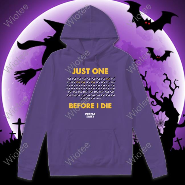 Just One Before I Die Limited Edition Sweatshirt