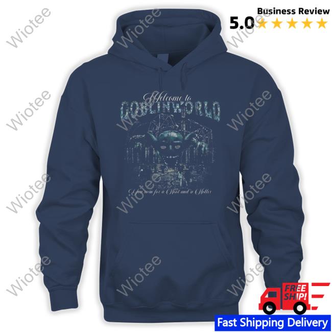 Official Goblin 420 Merch Goblinworld Welcome To Goblin World You're In For A Hoot And A Holler Shirt