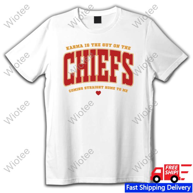 Official Karma Is The Guy On The Chiefs Coming Straight Home To Me Sweatshirt